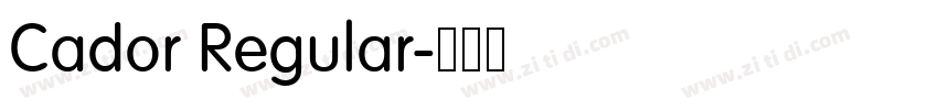 Cador Regular字体转换 Cador Regular字体转换